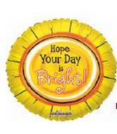 18" Hope your Day is Bright