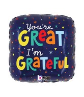 18" MAX Float Packaged You're Great I'm Grateful Foil Balloon