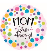 17" Mom You're Amazing Foil Balloon