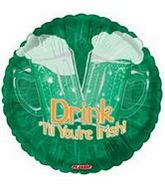 18" Drink T'ill Your're Irish Balloon